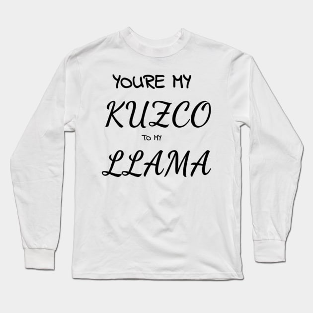 Kuzco to my Llama Long Sleeve T-Shirt by JuliesDesigns